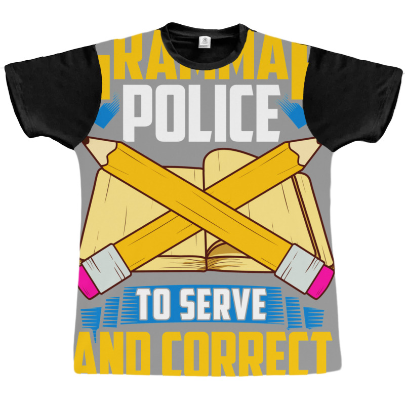 Grammar Police! To Serve And Correct! Graphic T-shirt by nduulimohlao0 | Artistshot