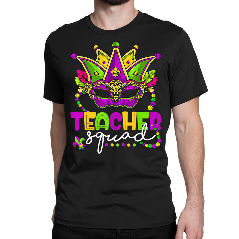 Mardi Gras Teacher Squad Funny Carnival Mask Beads Classic T-shirt by imelde | Artistshot