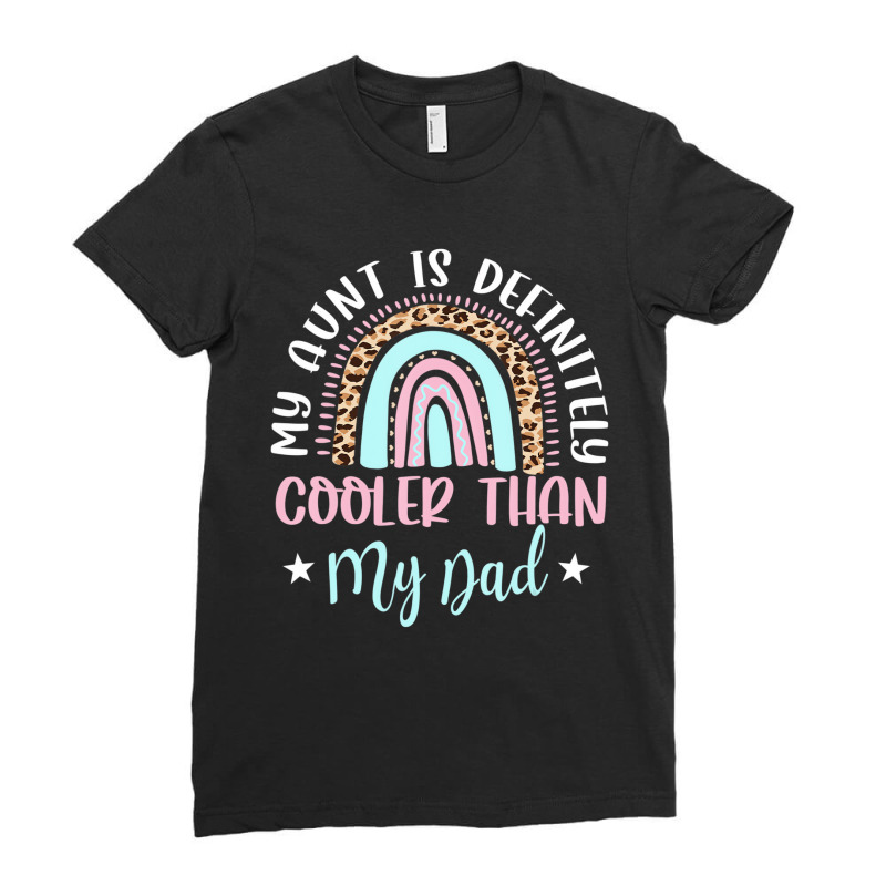 My Aunt Is Definitely Cooler Than My Dad Auntie Ni Ladies Fitted T-Shirt by catricegar | Artistshot