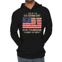 This Is The Government Our Founders Warned Us Abou Lightweight Hoodie | Artistshot