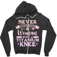 Womens Knee Surgery Never Underestimate Woman With Zipper Hoodie | Artistshot