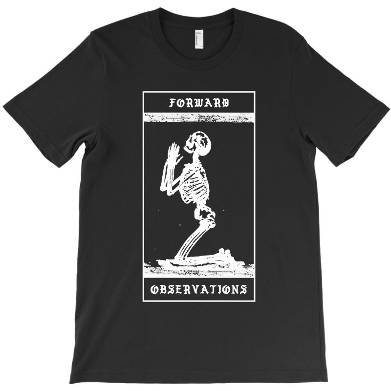 Praying Skeleton Forward Observations Group Tshit  T-shirt | Artistshot