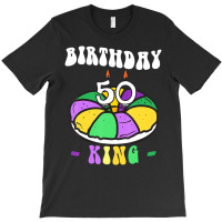 Mardi Gras King Cake, 50 Birthday, Birthday King, T-shirt | Artistshot