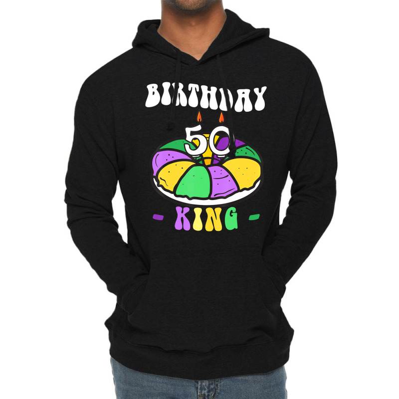 Mardi Gras King Cake, 50 Birthday, Birthday King, Lightweight Hoodie | Artistshot