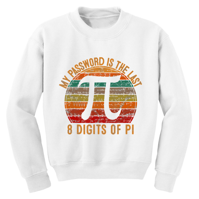 My Password Is The Last 8 Digits Of Pi Gifts Math Youth Sweatshirt by mheny | Artistshot