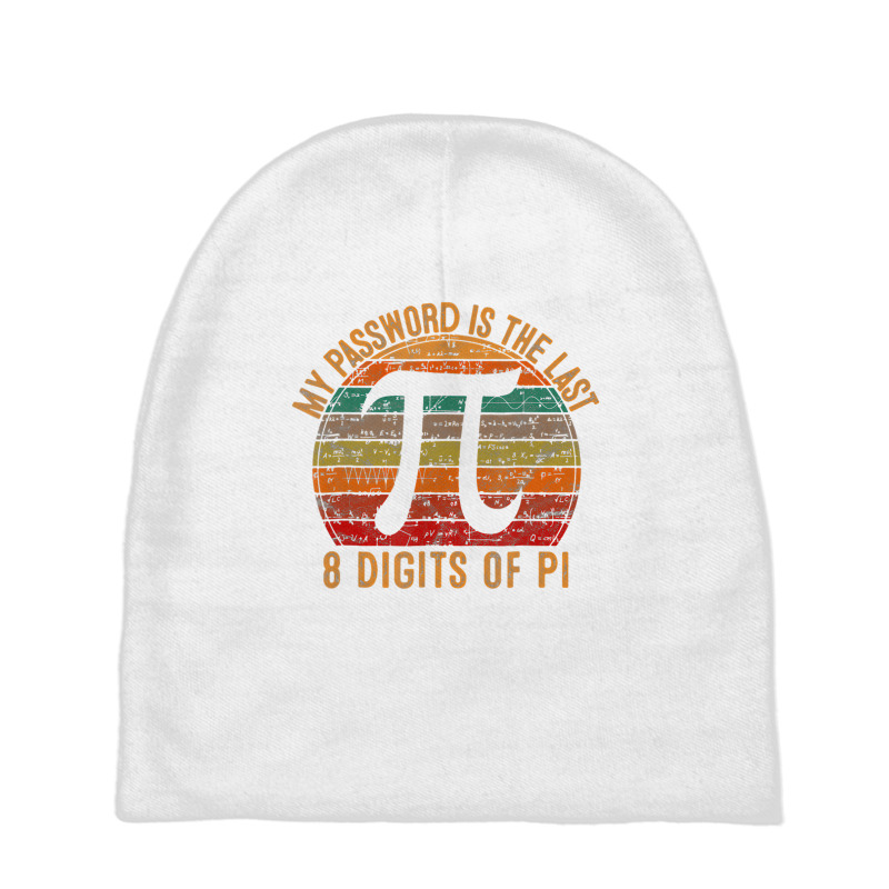 My Password Is The Last 8 Digits Of Pi Gifts Math Baby Beanies by mheny | Artistshot