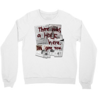 There Was A Hole Here. It S Gone Now. Crewneck Sweatshirt | Artistshot