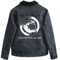 I Can Do This All Day Unisex Sherpa-lined Denim Jacket | Artistshot