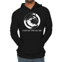 I Can Do This All Day Lightweight Hoodie | Artistshot