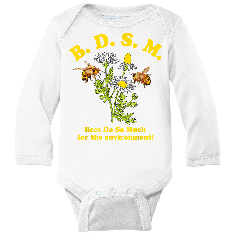 Bdsm Bees Do So Much For The Environment T Shirt Long Sleeve Baby Bodysuit | Artistshot