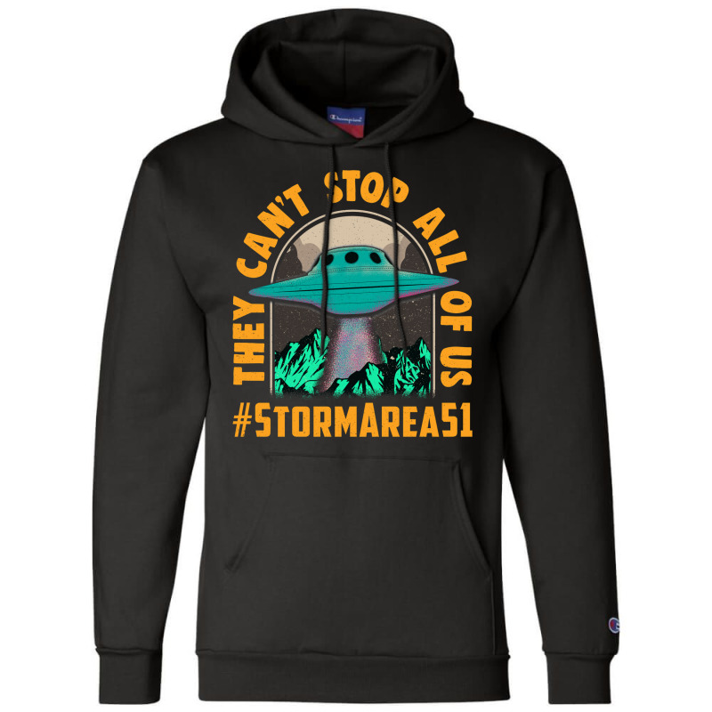 They Can't Stop All Of Us! Storm Area 51 Champion Hoodie | Artistshot