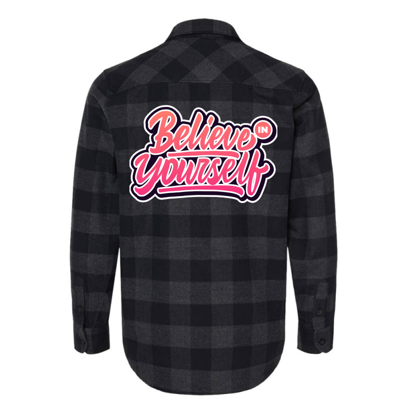 Believe In Yourself Flannel Shirt by gemasteksl | Artistshot