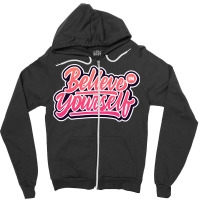 Believe In Yourself Zipper Hoodie | Artistshot