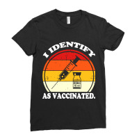 I Identify As Vaccinated Ladies Fitted T-shirt | Artistshot