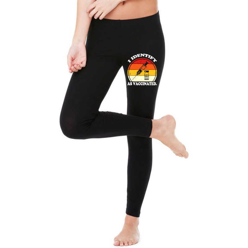 I Identify As Vaccinated Legging by skw art | Artistshot