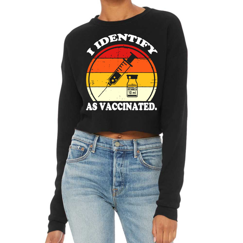 I Identify As Vaccinated Cropped Sweater by skw art | Artistshot