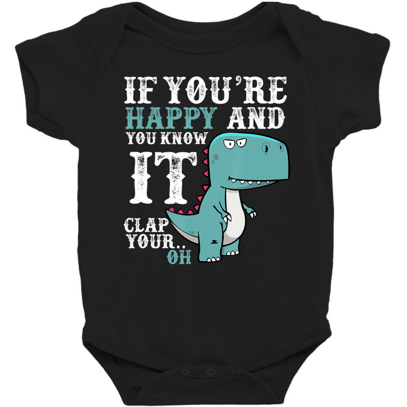 If You're Happy & You Know It Clap Your Hand T Shi Baby Bodysuit | Artistshot