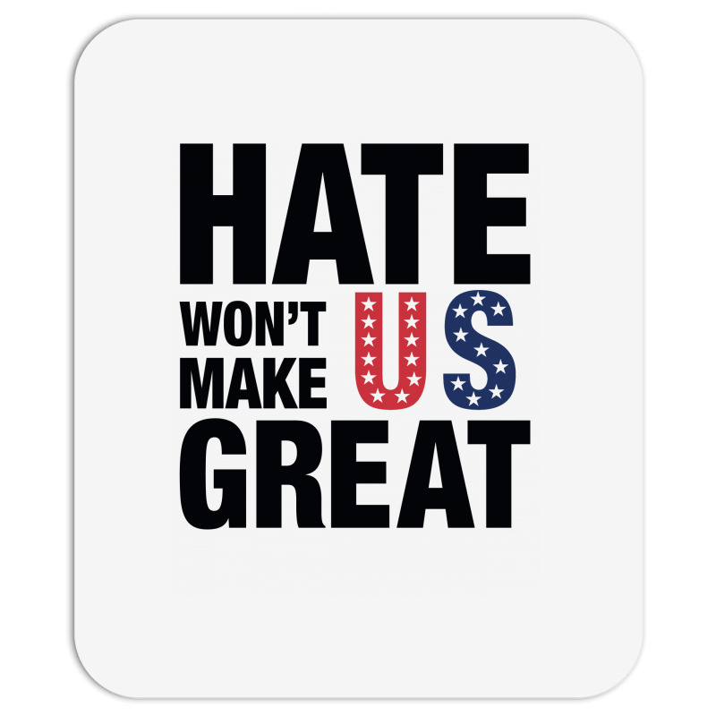 Hate Won't Make Us Great Black Mousepad | Artistshot