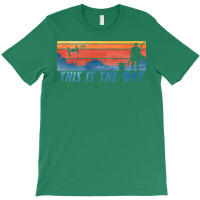 This Is The Way T-shirt | Artistshot