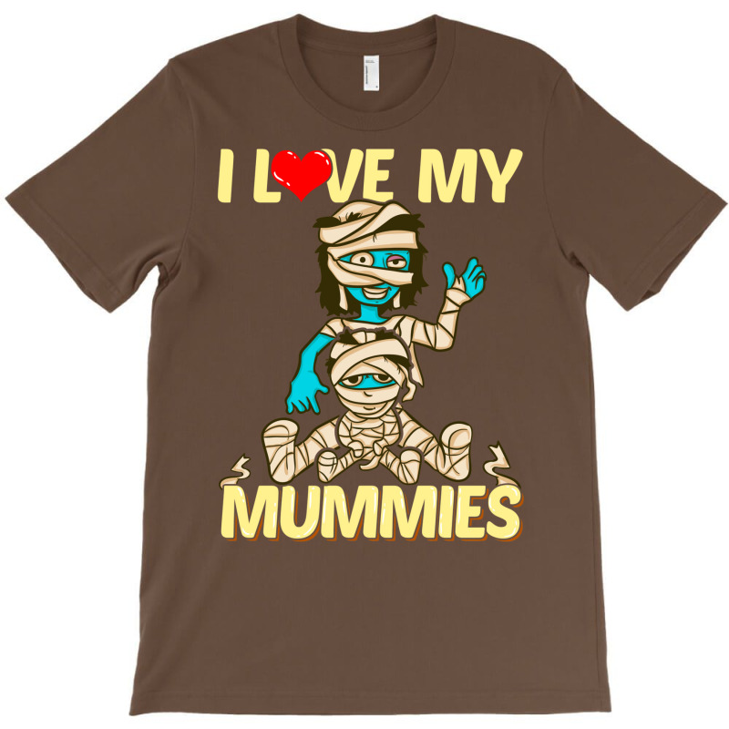 I Love My Mummies! Funny Halloween Gift For Lgbtq T-Shirt by hackelsodrulg | Artistshot