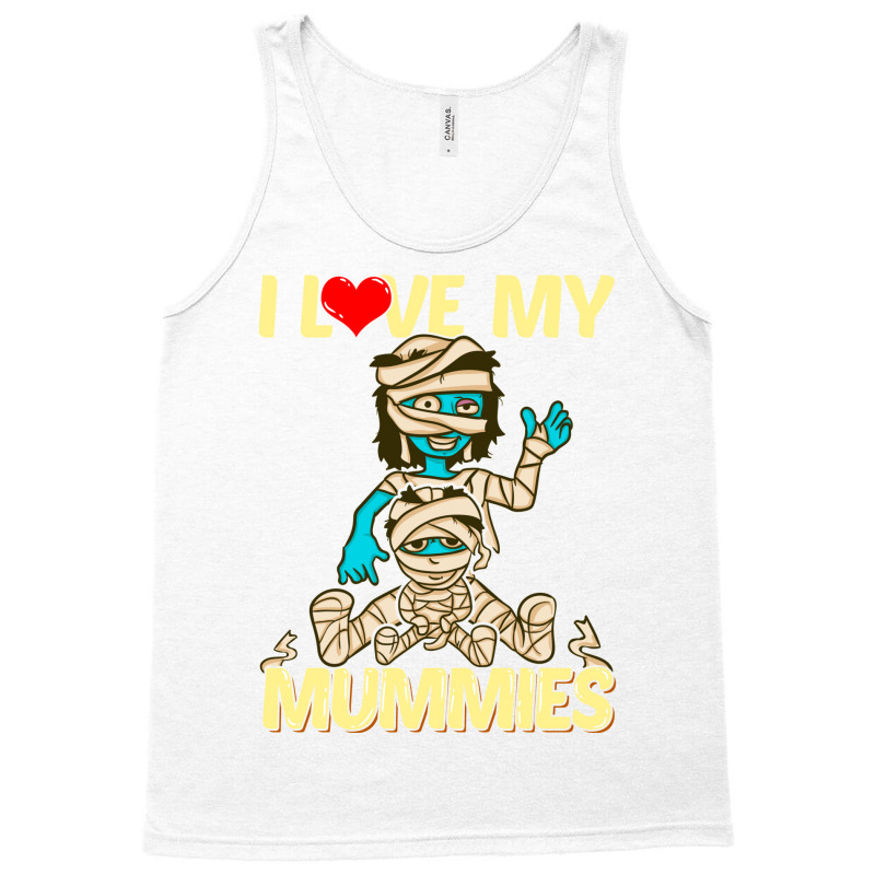 I Love My Mummies! Funny Halloween Gift For Lgbtq Tank Top by hackelsodrulg | Artistshot