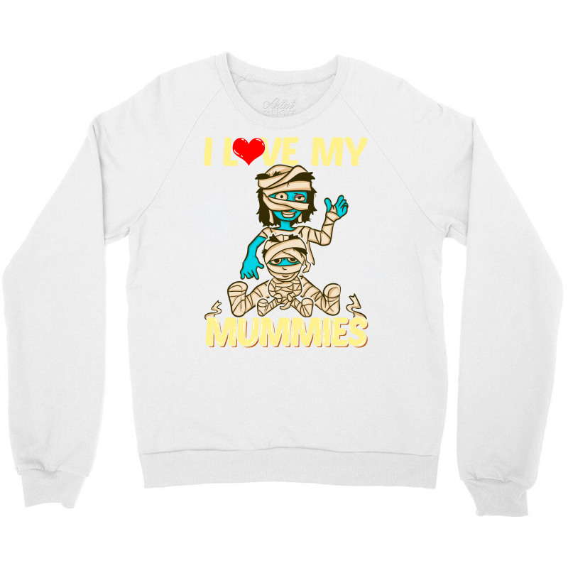 I Love My Mummies! Funny Halloween Gift For Lgbtq Crewneck Sweatshirt by hackelsodrulg | Artistshot