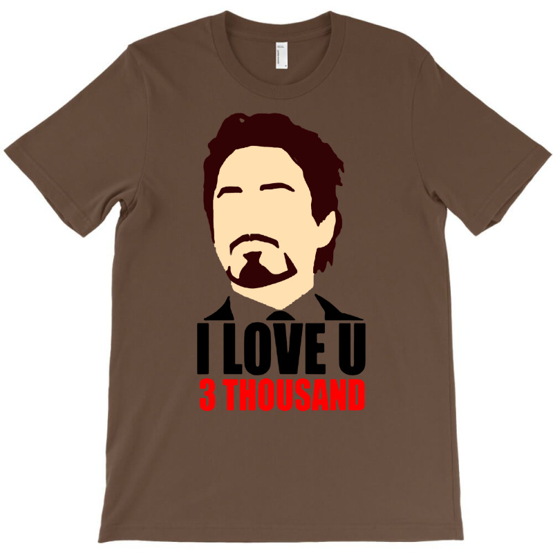 I Love You 3 Thousand T-Shirt by hackelsodrulg | Artistshot