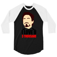 I Love You 3 Thousand 3/4 Sleeve Shirt | Artistshot