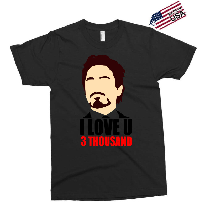 I Love You 3 Thousand Exclusive T-shirt by hackelsodrulg | Artistshot