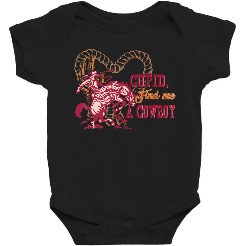 Funny Valentines Day Cupid Find Me A Cowboy T Shir Baby Bodysuit | Artistshot