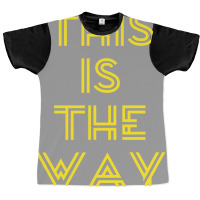 This Is The Way 8 Graphic T-shirt | Artistshot