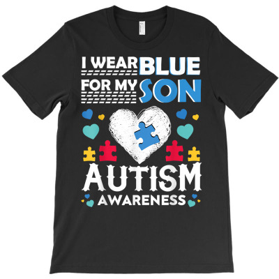 I Wear Blue For My Son Autism Awareness Month Parents Gifts T Shirt T-shirt Designed By Luan Truong