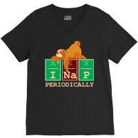 I Nap Periodically! Funny Chemistry Sloth Gift V-neck Tee | Artistshot