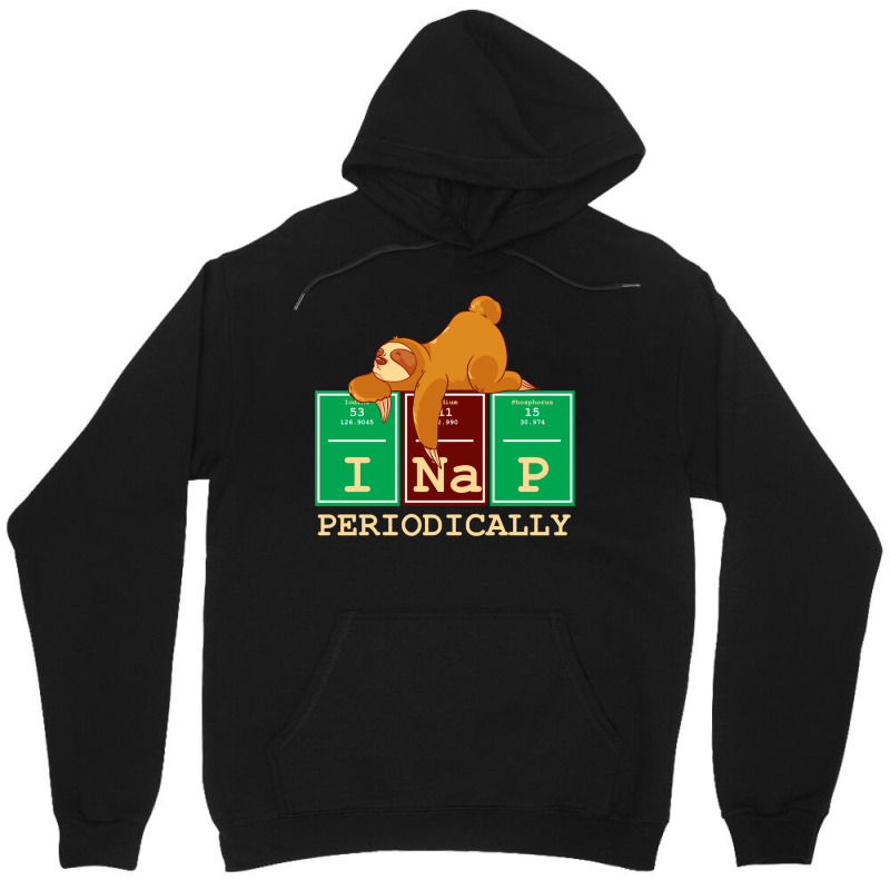 I Nap Periodically! Funny Chemistry Sloth Gift Unisex Hoodie by hackelsodrulg | Artistshot