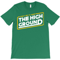 High Ground T-shirt | Artistshot