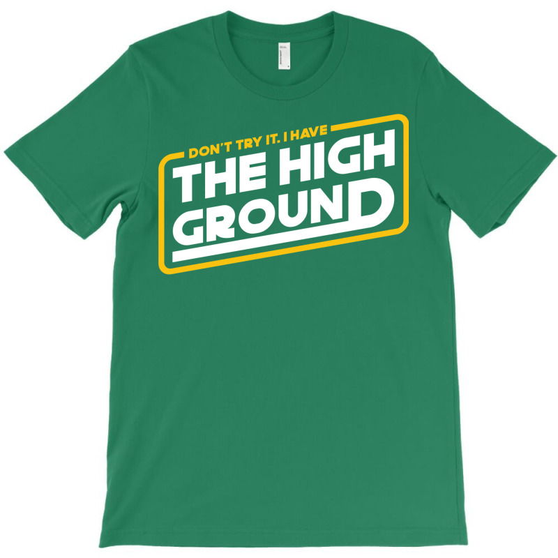 High Ground T-Shirt by nduulimohlao0 | Artistshot