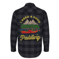 I Need A Good Paddling! Funny Kayak Gift Flannel Shirt | Artistshot