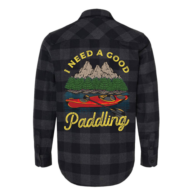 I Need A Good Paddling! Funny Kayak Gift Flannel Shirt by hackelsodrulg | Artistshot