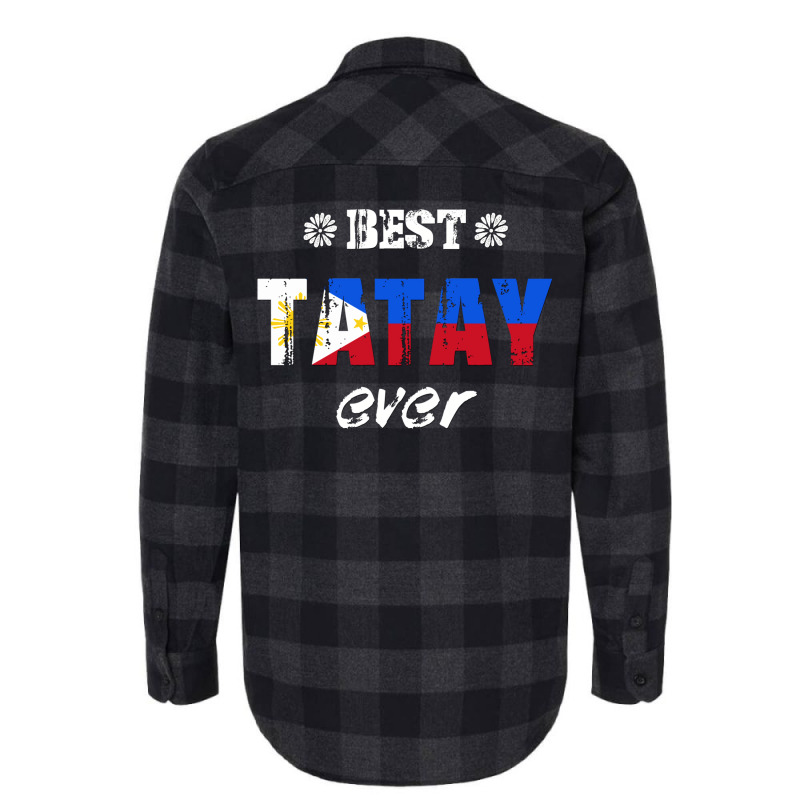 Best Tatay Ever Flannel Shirt by gemasteksl | Artistshot