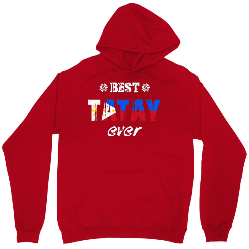 Best Tatay Ever Unisex Hoodie by gemasteksl | Artistshot