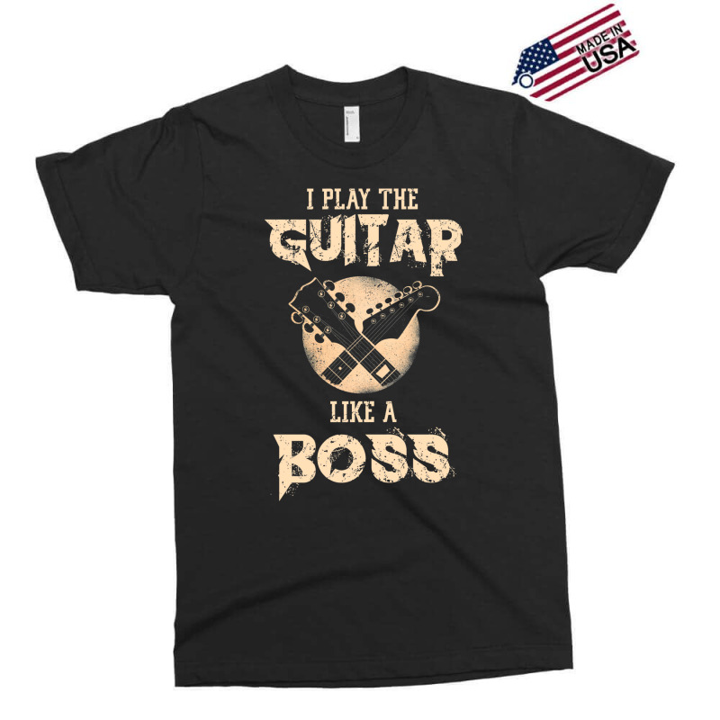 I Play The Guitar Like A Boss Exclusive T-shirt by hackelsodrulg | Artistshot