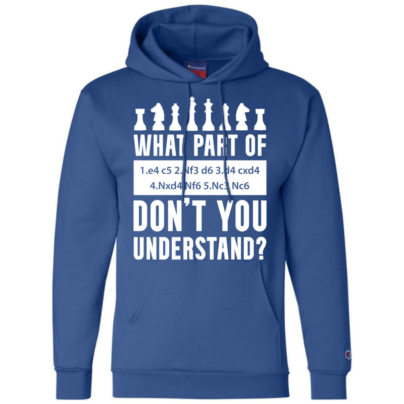 What Part Of Chess Don't You Understand Chess Sici Champion Hoodie by bweratkurakud | Artistshot