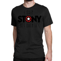 I Ship Stony Get Over It! Classic T-shirt | Artistshot