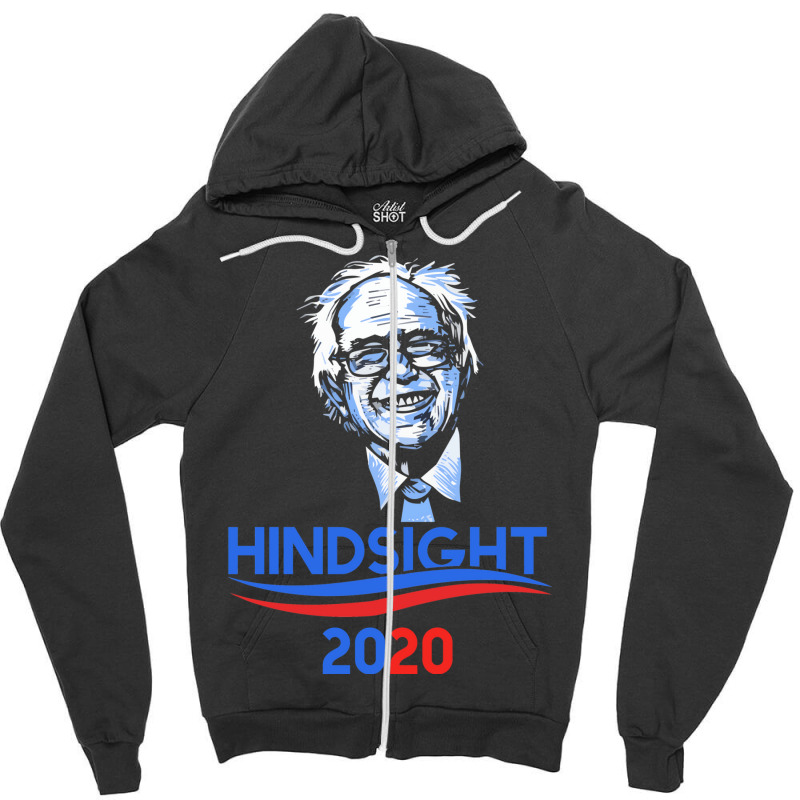 Hindsight Is 2020   Bernie For President 2 Zipper Hoodie by nduulimohlao0 | Artistshot