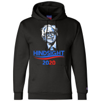 Hindsight Is 2020   Bernie For President 2 Champion Hoodie | Artistshot