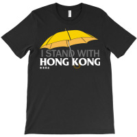 I Stand With Hong Kong! Chinese Protest Support T-shirt | Artistshot