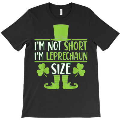 I'm Not Short I'm Leprechaun Size Happy St Patricks Day Men T Shirt T-shirt Designed By Luan Truong