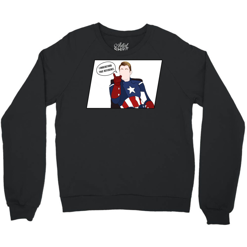 I Understood That Reference Crewneck Sweatshirt by hackelsodrulg | Artistshot