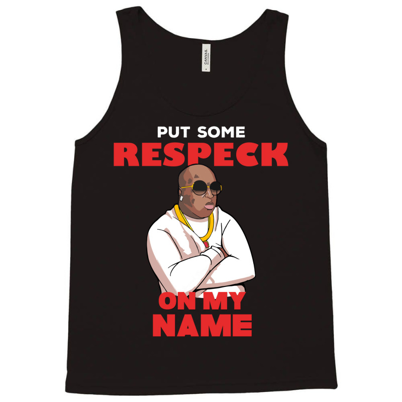 Birdman Put Some Respeck On My Name Tank Top by gemasteksl | Artistshot