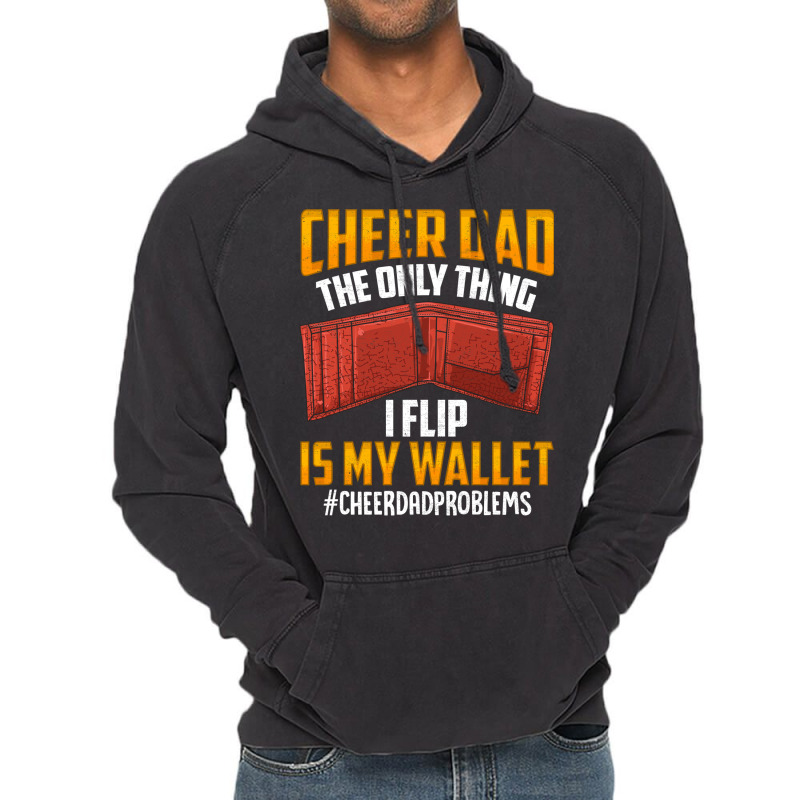 I'm A Cheer Dad! Only Thing I Flip Is My Wallet! Vintage Hoodie by hackelsodrulg | Artistshot